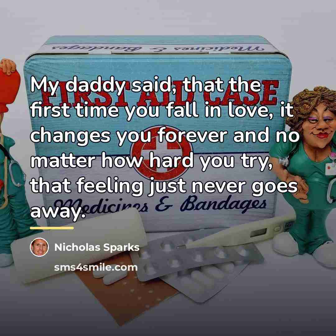 “My daddy said, that the first time you fall in…” quote by Nicholas Sparks