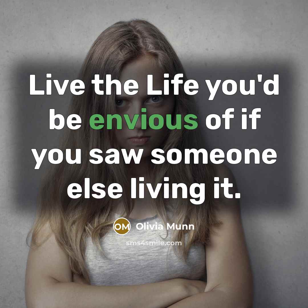 “Live the Life you'd be envious of if you saw…” quote by Olivia Munn