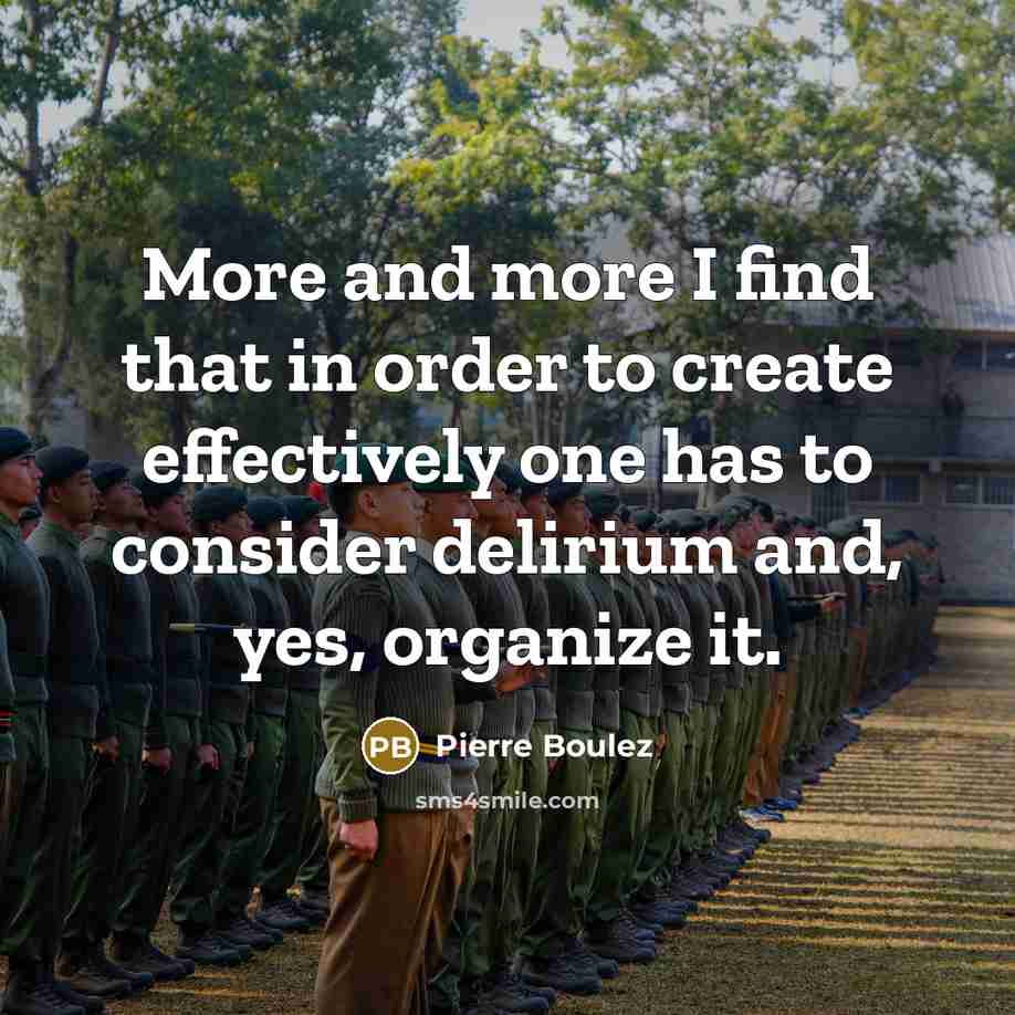 “More and more I find that in order to create…” quote by Pierre Boulez