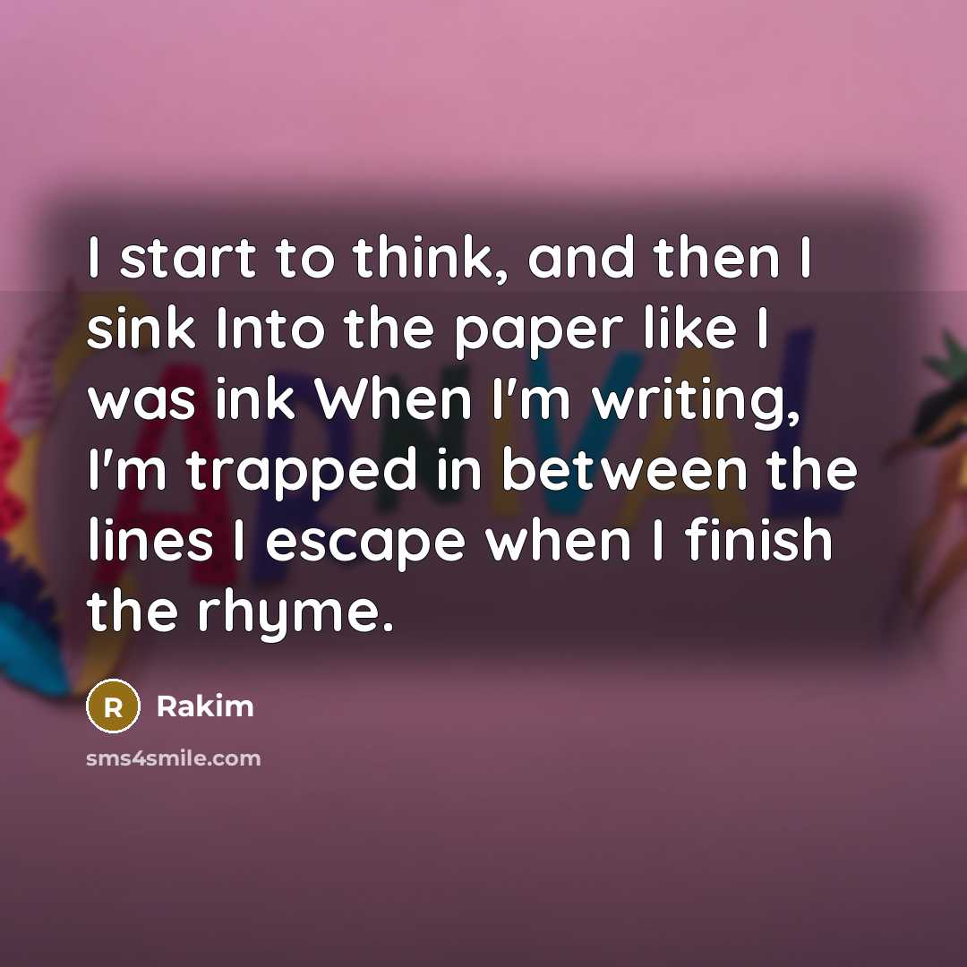 “I start to think, and then I sink Into the…” quote by Rakim