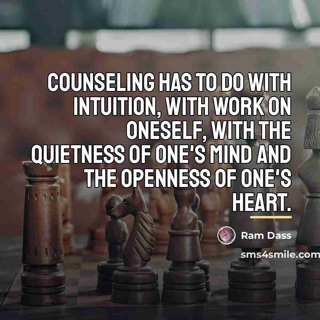 “Counseling has to do with intuition, with work on oneself,…” quote by Ram Dass