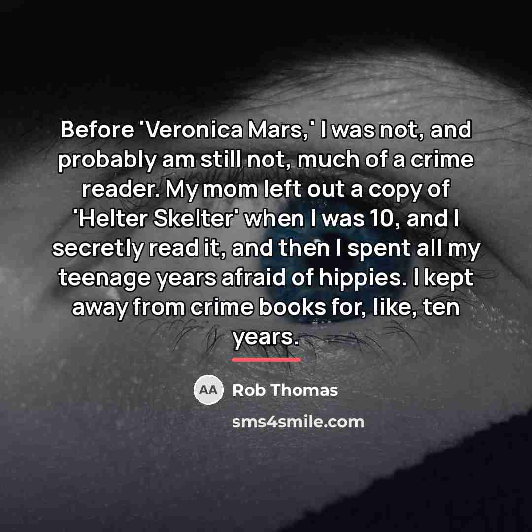 “Before 'Veronica Mars,' I was not, and probably am still…” quote by Rob Thomas