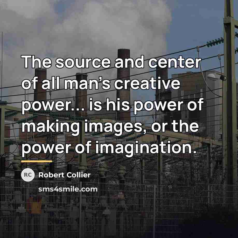 “The source and center of all man's creative power... is…” quote by Robert Collier