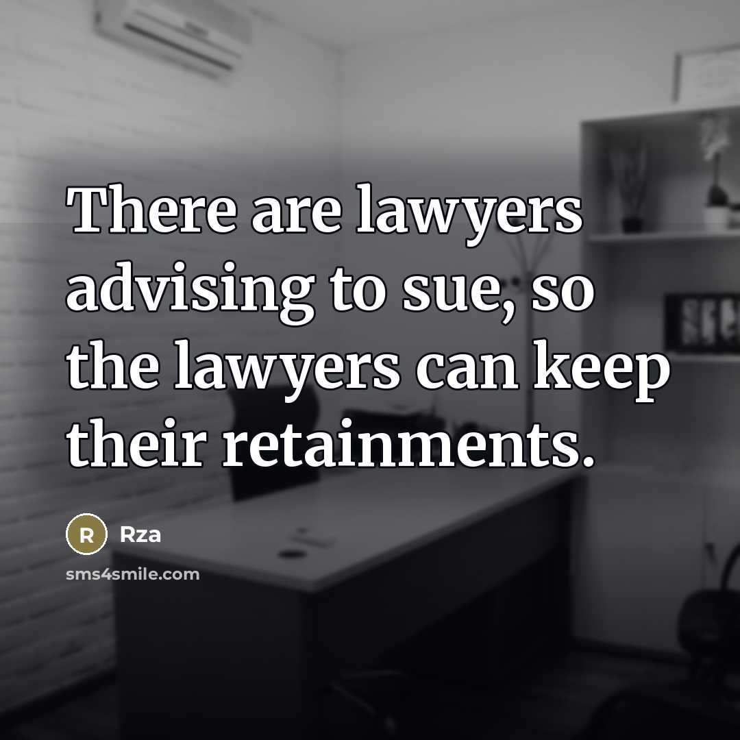 “There are lawyers advising to sue, so the lawyers can…” quote by RZA