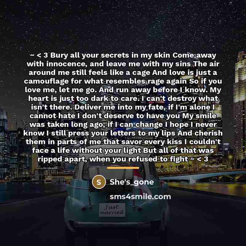“~ < 3 Bury all your secrets in my skin…” quote by She's_gone