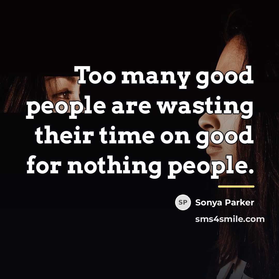 “Too many good people are wasting their time on good…” quote by SONYA PARKER