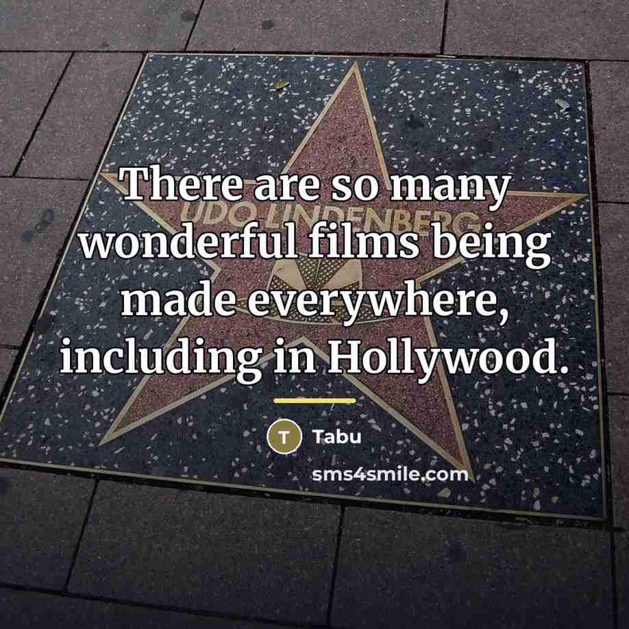 “There are so many wonderful films being made everywhere, including…” quote by Tabu