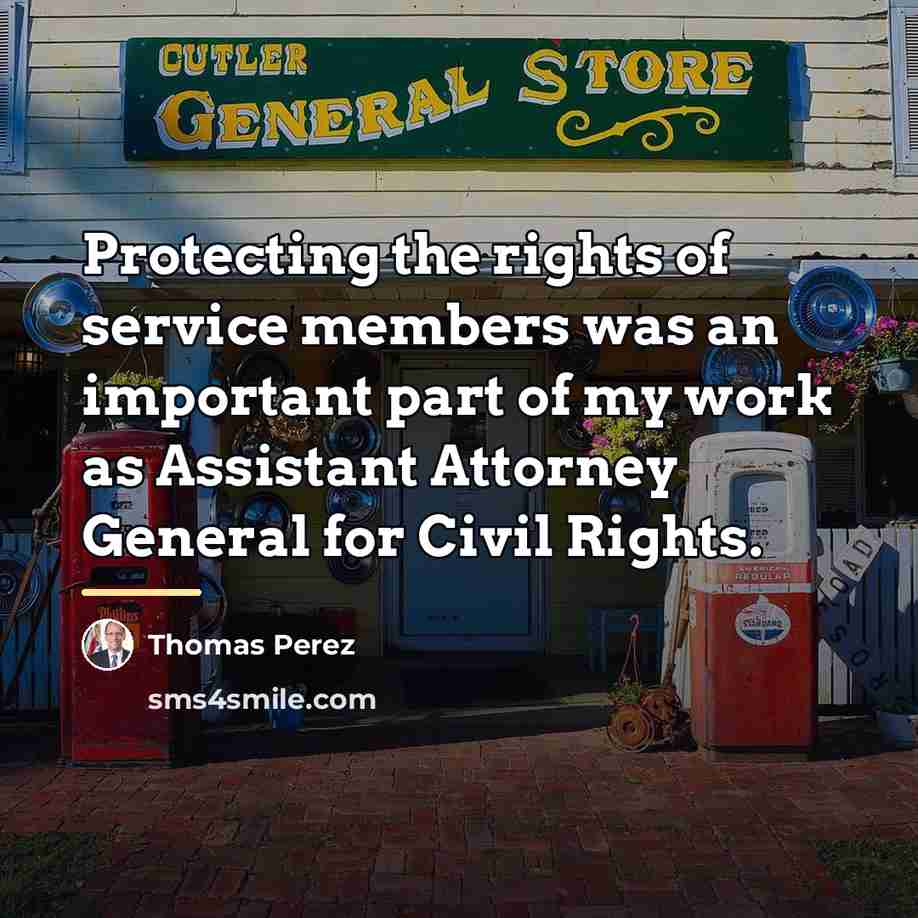 “Protecting the rights of service members was an important part…” quote by Thomas Perez