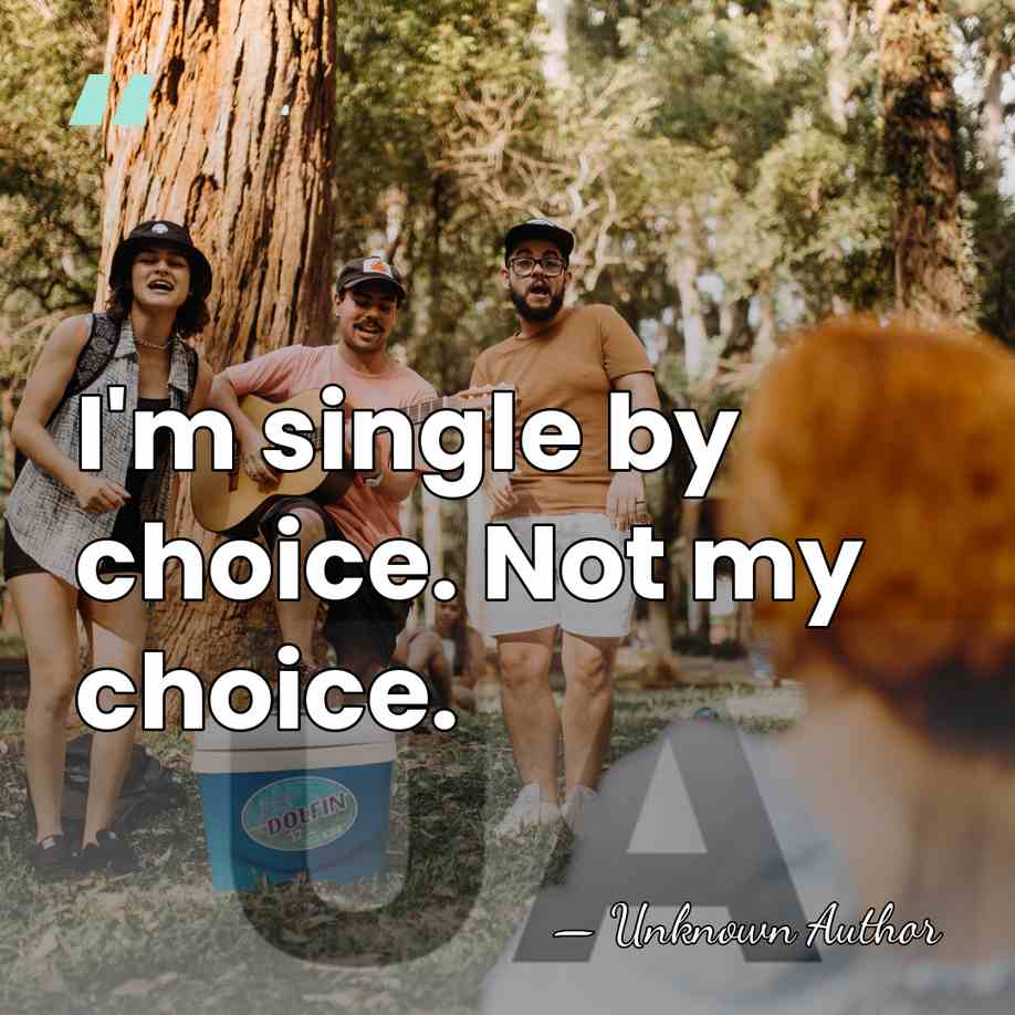 I'm single by choice. Not my choice. - Orny Adams