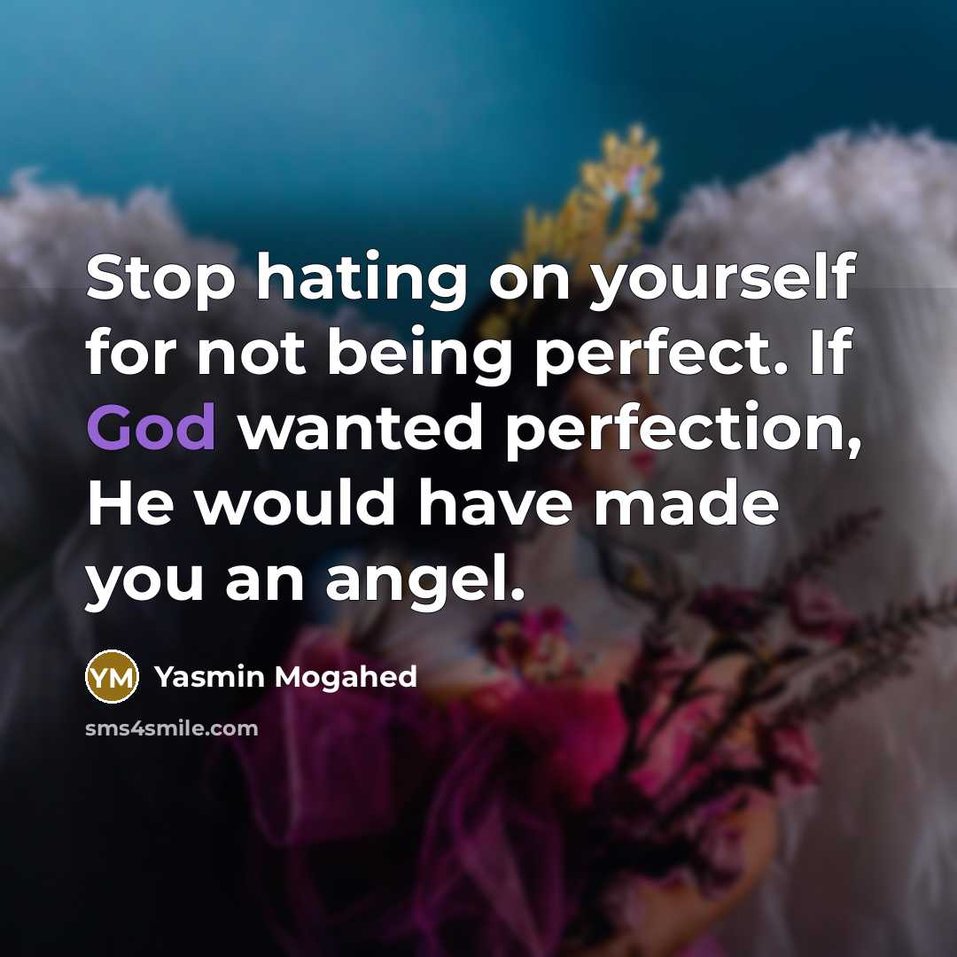 “Stop hating on yourself for not being perfect. If God…” quote by Yasmin Mogahed