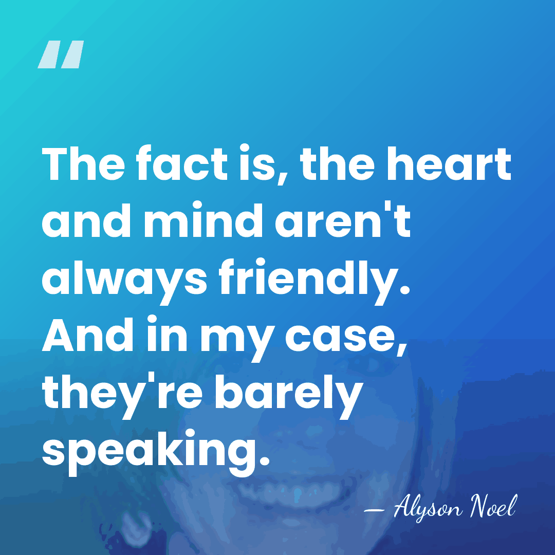 The fact is, the heart and mind aren't always friendly. And in&hellip; - Alyson Noel