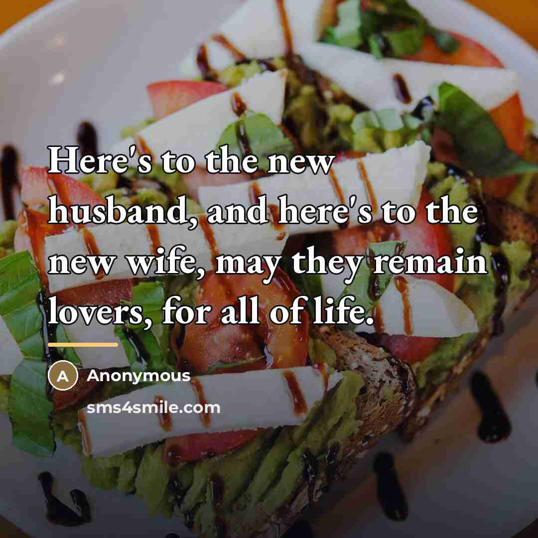 “Here's to the new husband, and here's to the new…” quote by Anonymous