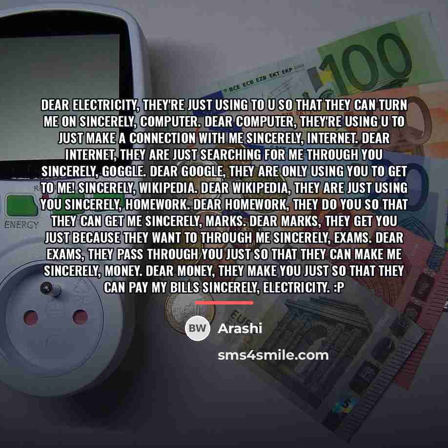“Dear Electricity, They're just using to u so that they…” quote by Arashi