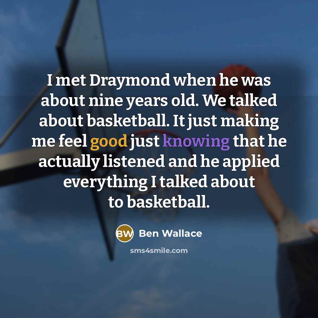 “I met Draymond when he was about nine years old.…” quote by Ben Wallace