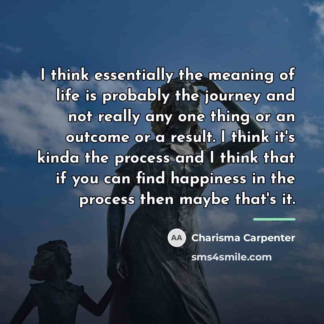 “I think essentially the meaning of life is probably the…” quote by Charisma Carpenter