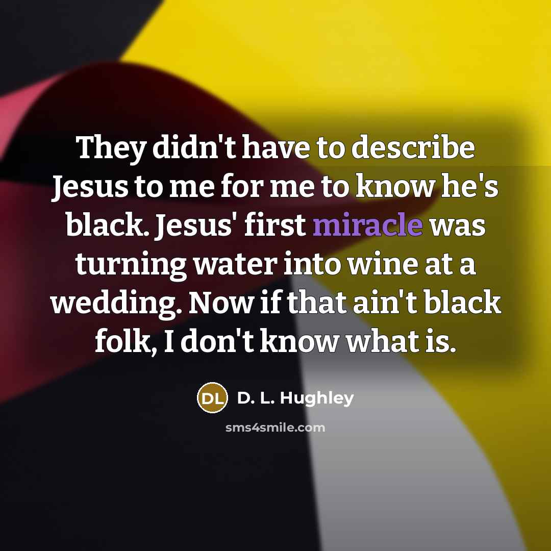 “They didn't have to describe Jesus to me for me…” quote by D. L. Hughley