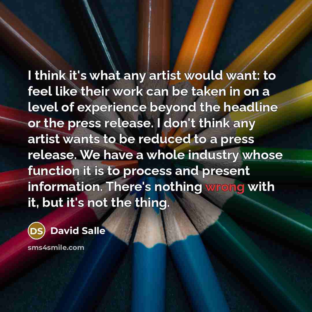 “I think it's what any artist would want: to feel…” quote by David Salle