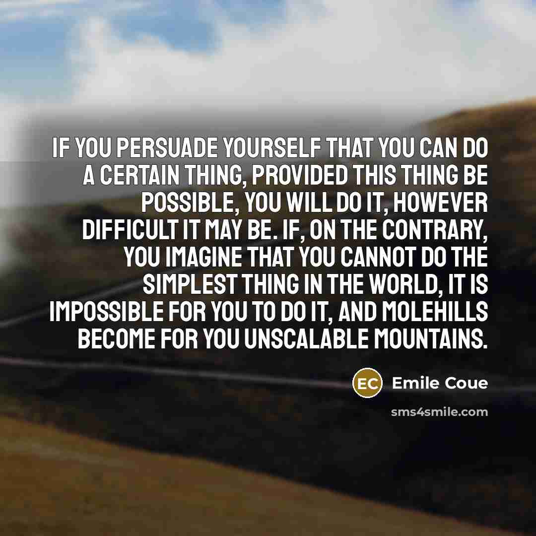 “If you persuade yourself that you can do a certain…” quote by Emile Coue