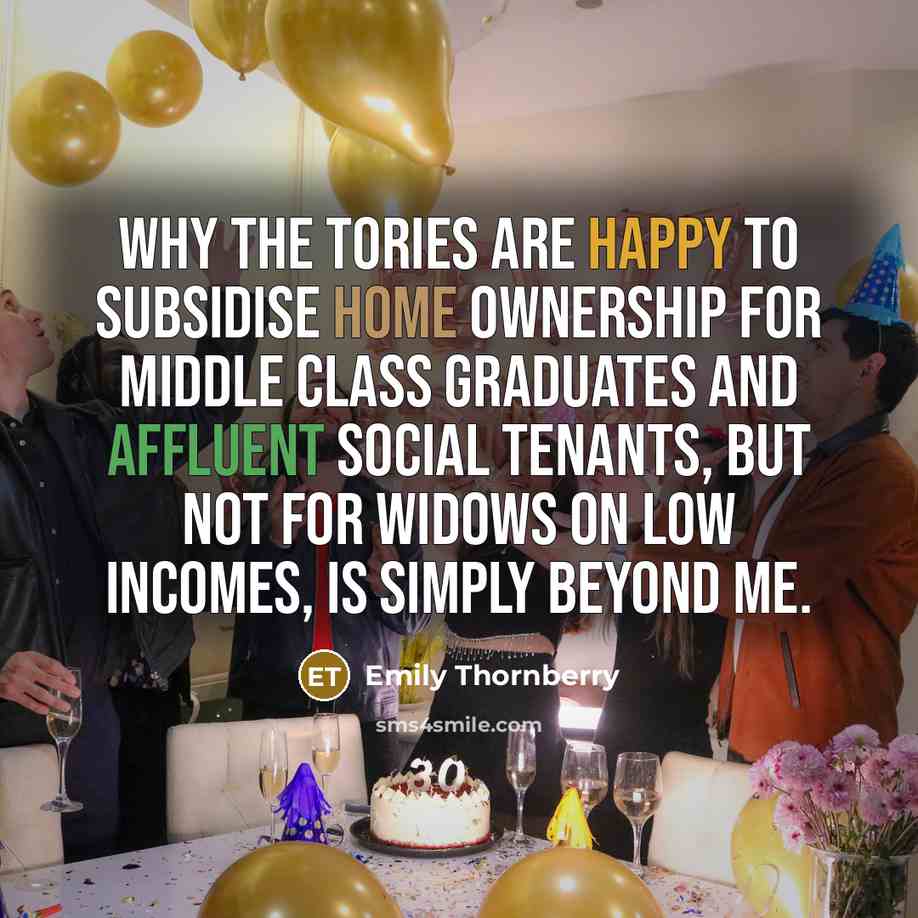“Why the Tories are happy to subsidise home ownership for…” quote by Emily Thornberry
