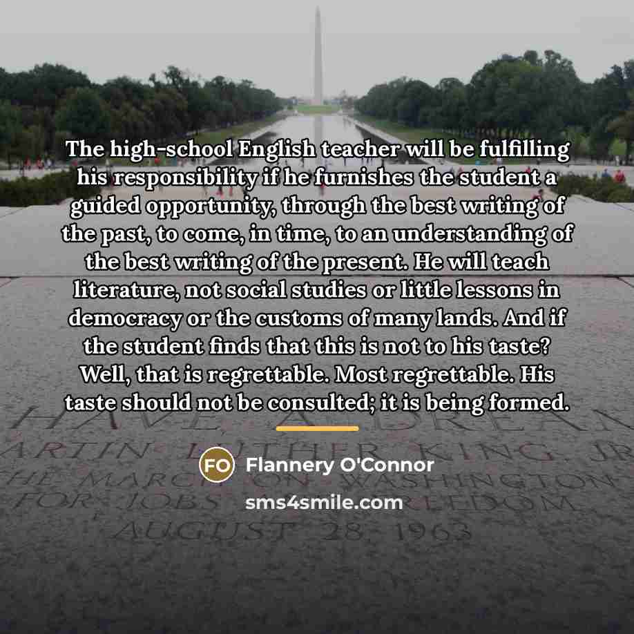“The high-school English teacher will be fulfilling his responsibility if…” quote by Flannery O'Connor