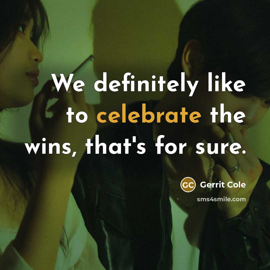 “We definitely like to celebrate the wins, that's for sure.…” quote by Gerrit Cole
