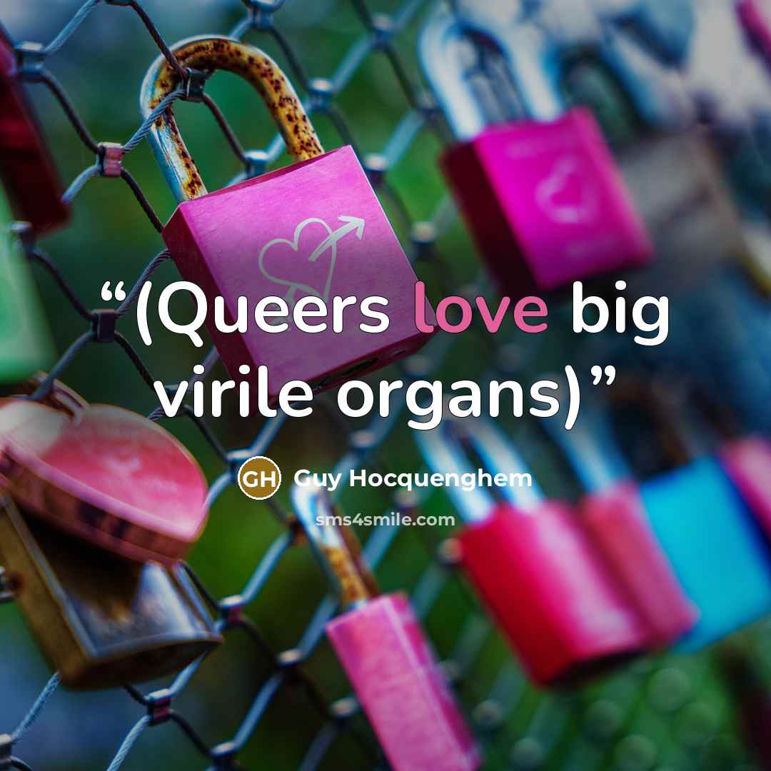 “(Queers love big virile organs)” quote by Guy Hocquenghem