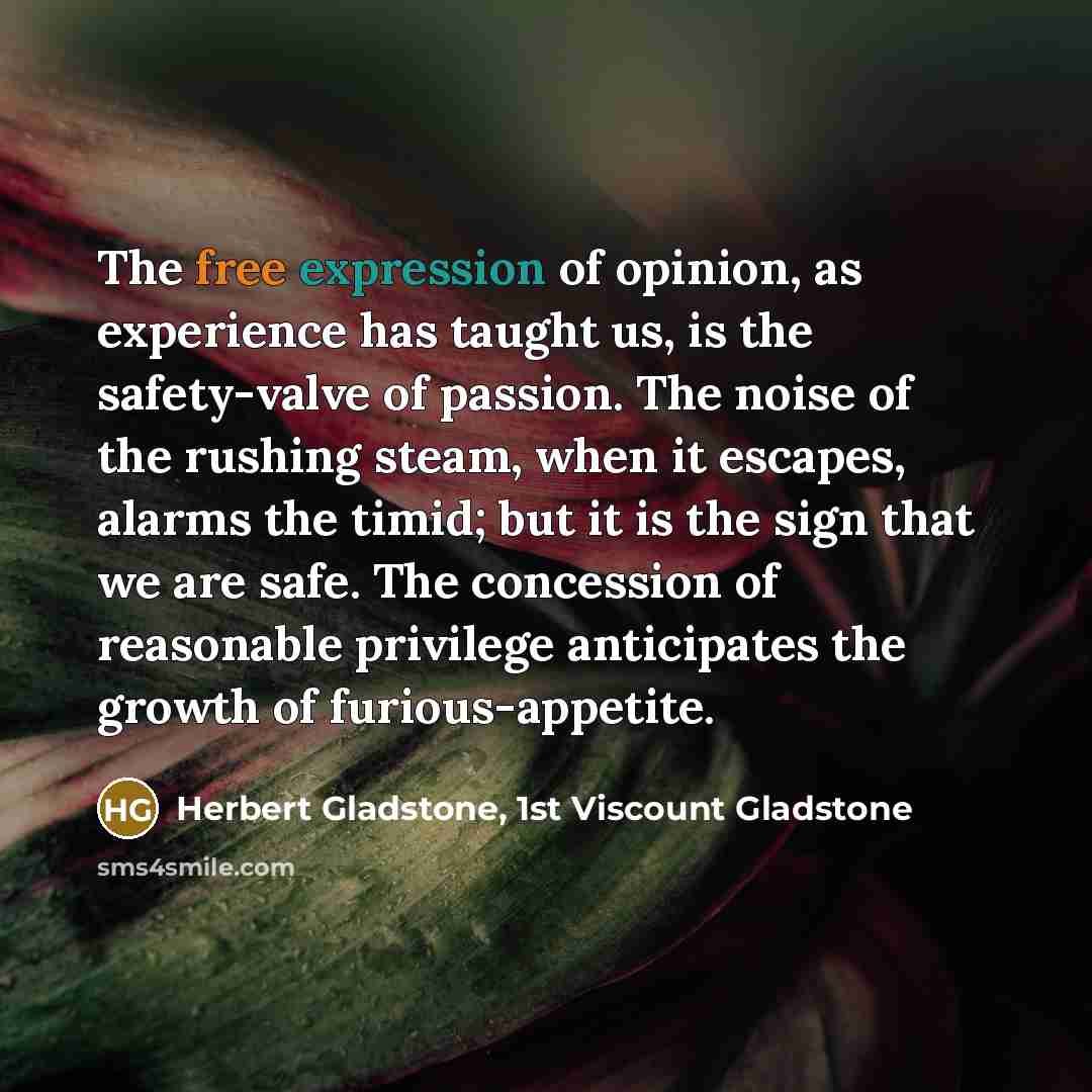 “The free expression of opinion, as experience has taught us,…” quote by Herbert Gladstone, 1st Viscount Gladstone