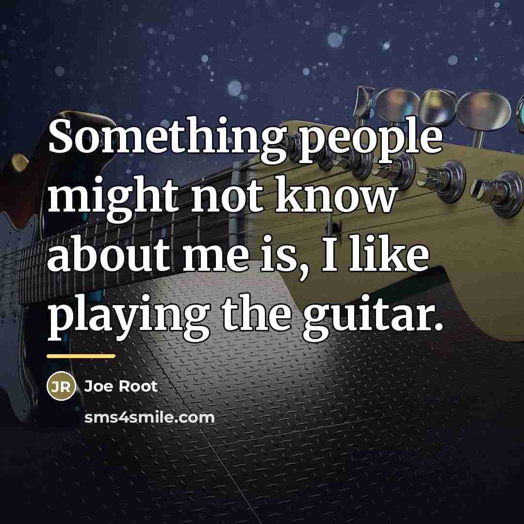 “Something people might not know about me is, I like…” quote by Joe Root