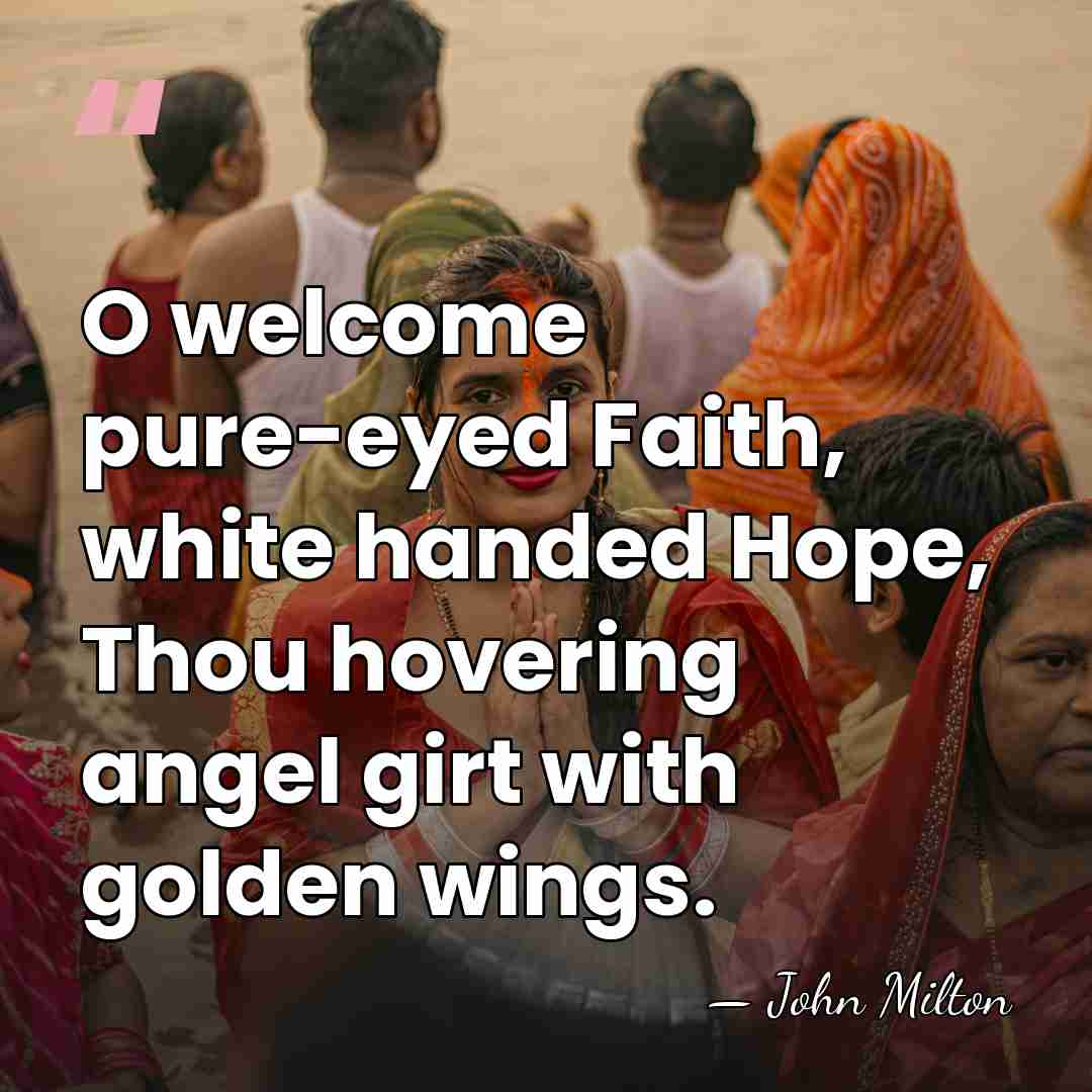 O welcome pure-eyed Faith, white handed Hope, Thou hovering angel girt with&hellip; - John Milton