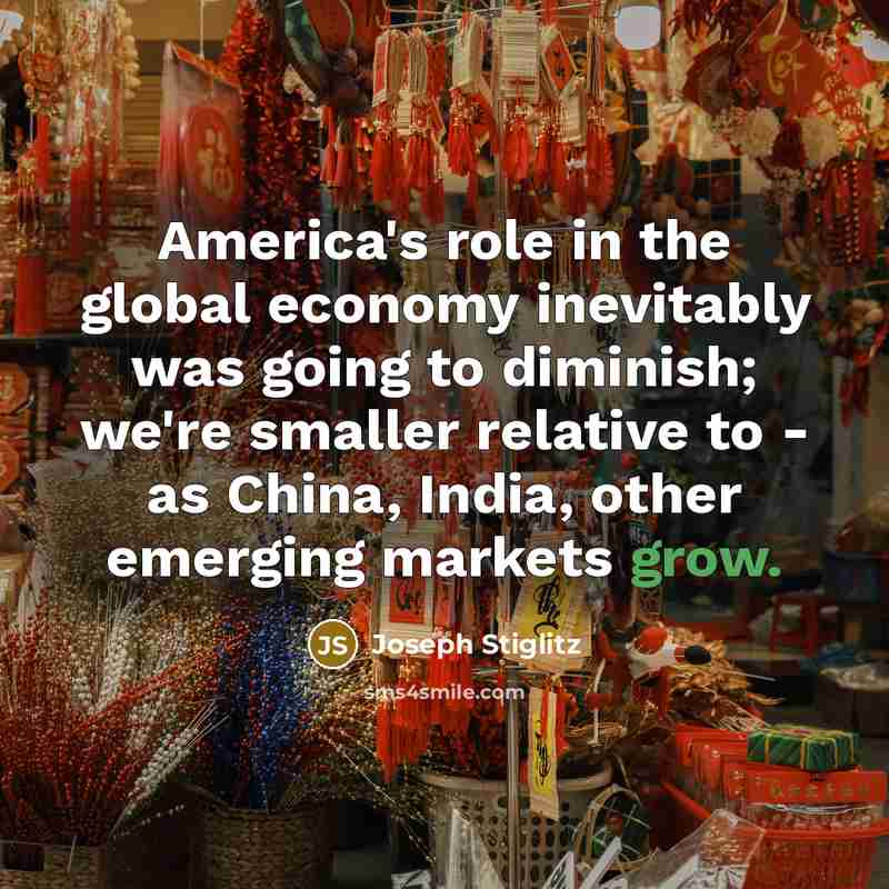 “America's role in the global economy inevitably was going to…” quote by Joseph Stiglitz