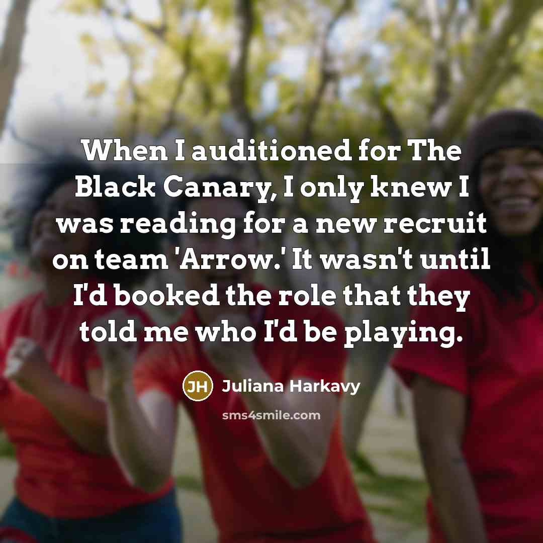 “When I auditioned for The Black Canary, I only knew…” quote by Juliana Harkavy