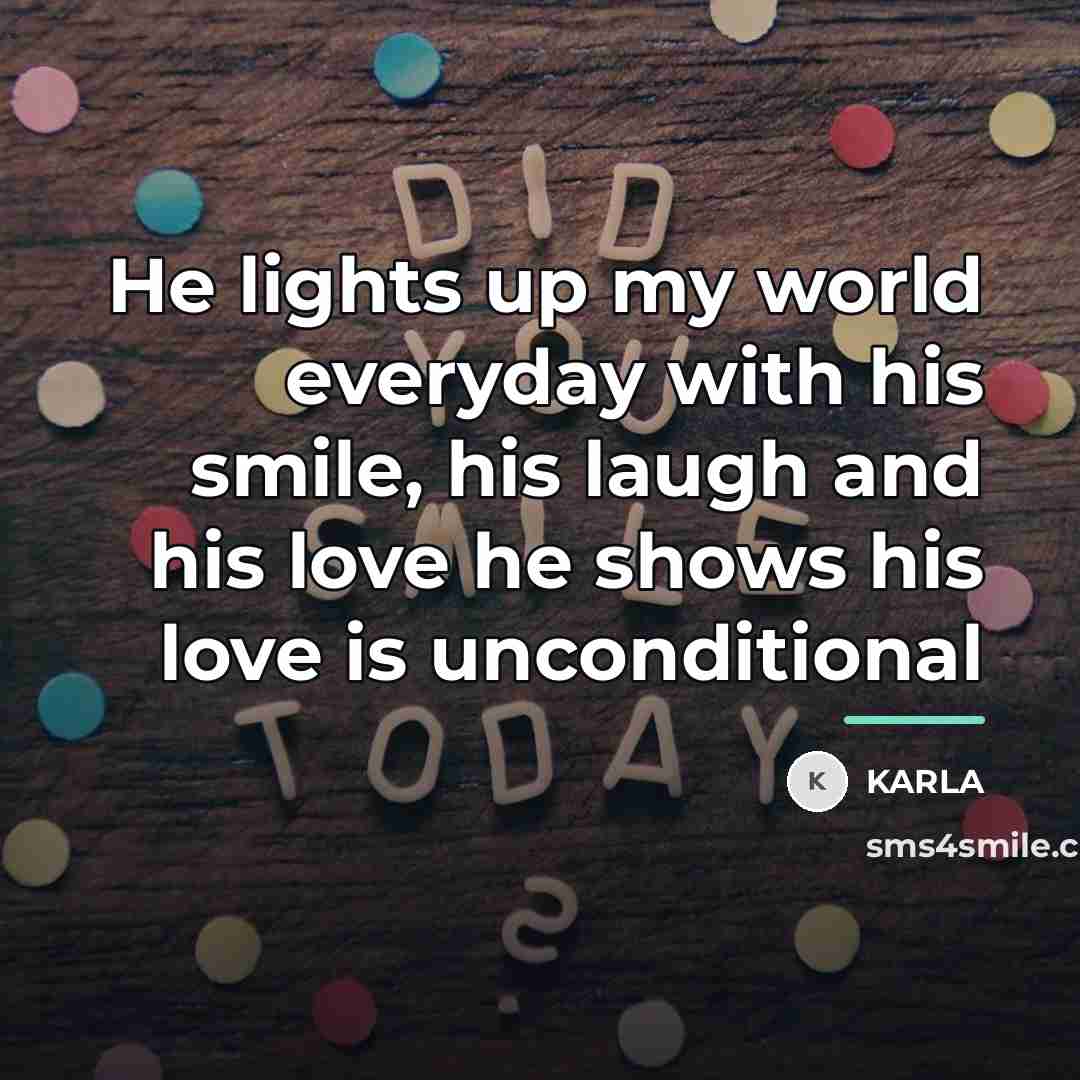 “He lights up my world everyday with his smile, his…” quote by Karla