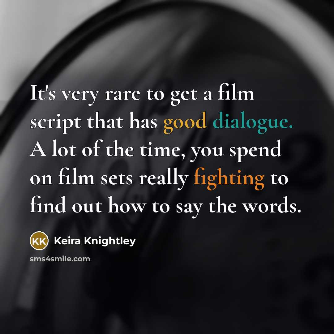“It's very rare to get a film script that has…” quote by Keira Knightley
