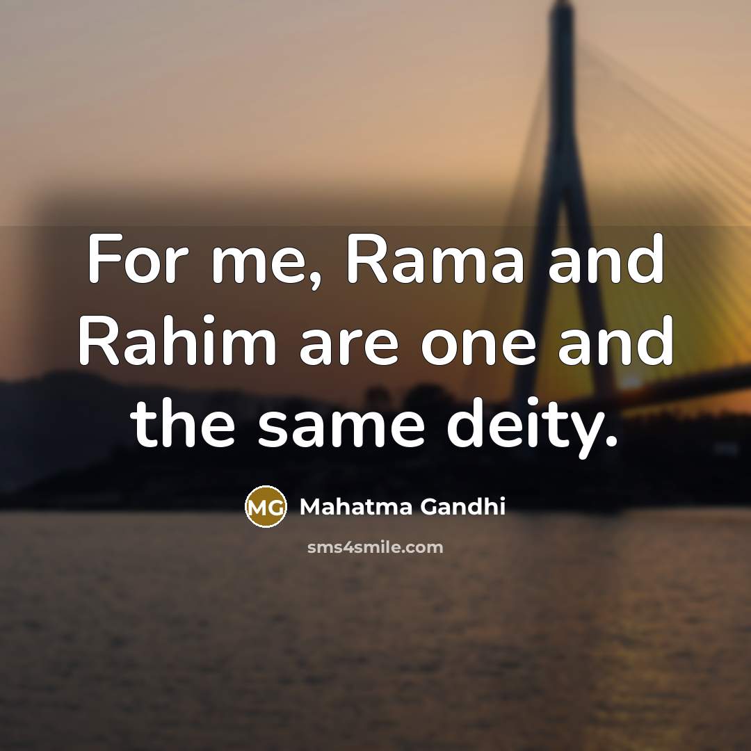 “For me, Rama and Rahim are one and the same…” quote by Mahatma Gandhi