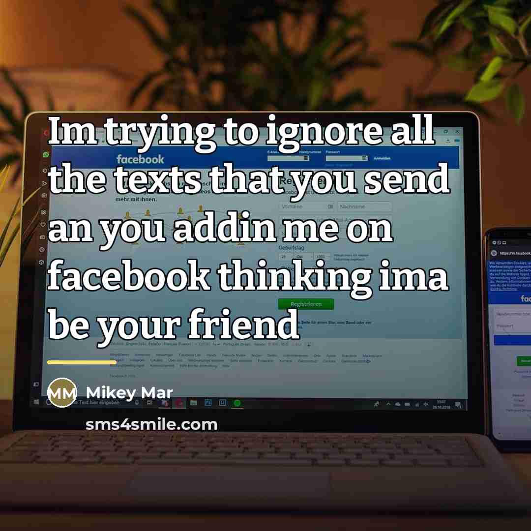 “Im trying to ignore all the texts that you send…” quote by Mikey Mar