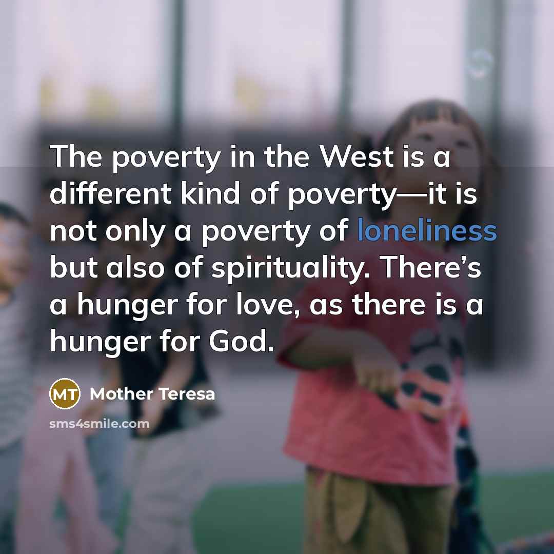 “The poverty in the West is a different kind of…” quote by Mother Teresa