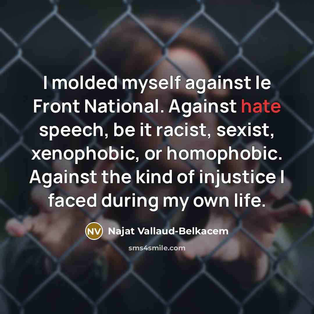 “I molded myself against le Front National. Against hate speech,…” quote by Najat Vallaud-Belkacem