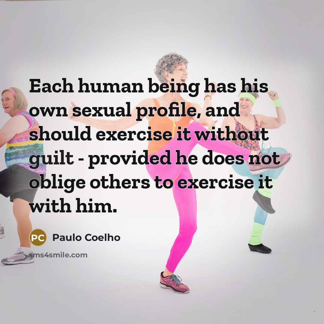 “Each human being has his own sexual profile, and should…” quote by Paulo Coelho