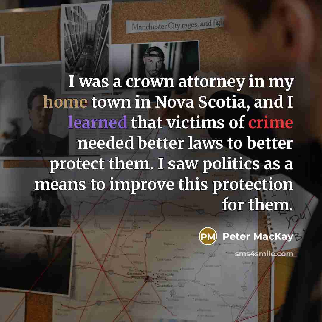 “I was a crown attorney in my home town in…” quote by Peter MacKay