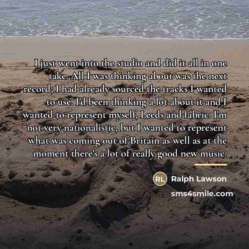 “I just went into the studio and did it all…” quote by Ralph Lawson