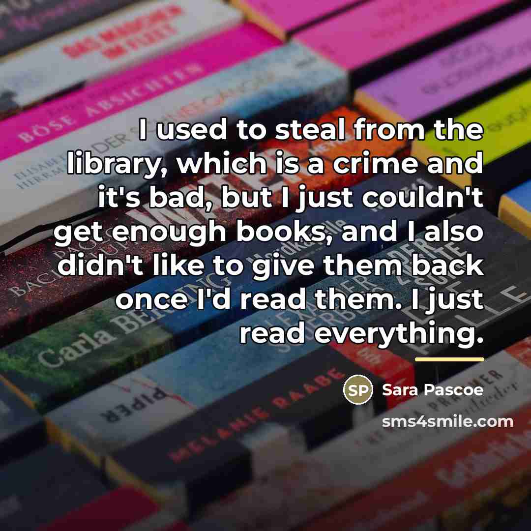 “I used to steal from the library, which is a…” quote by Sara Pascoe