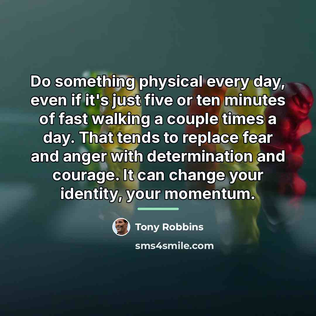 “Do something physical every day, even if it's just five…” quote by Tony Robbins