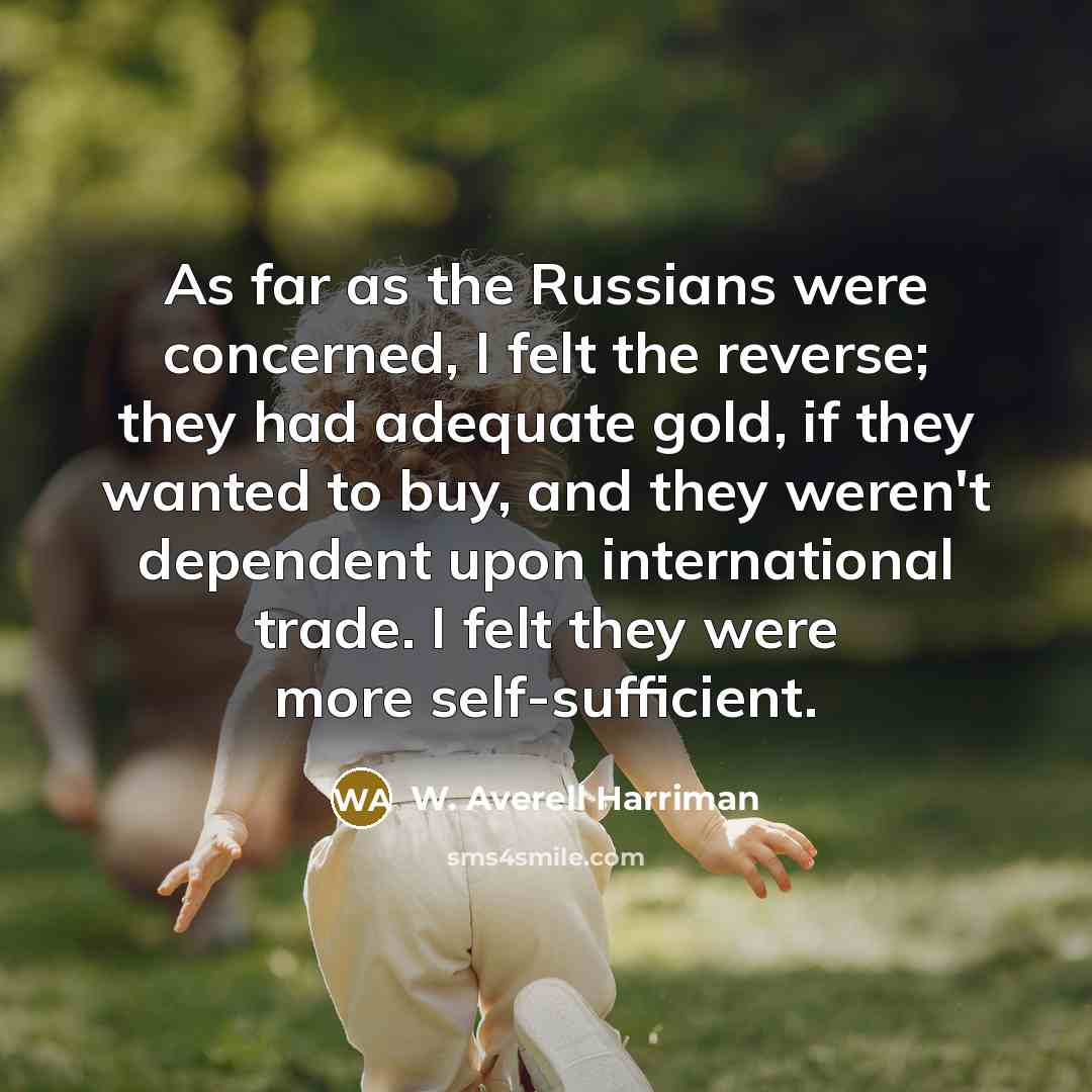 “As far as the Russians were concerned, I felt the…” quote by W. Averell Harriman