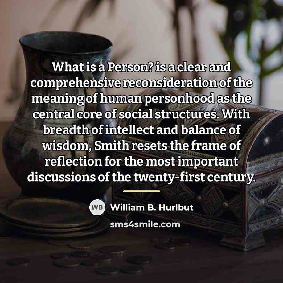 “What is a Person? is a clear and comprehensive reconsideration…” quote by Anonymous