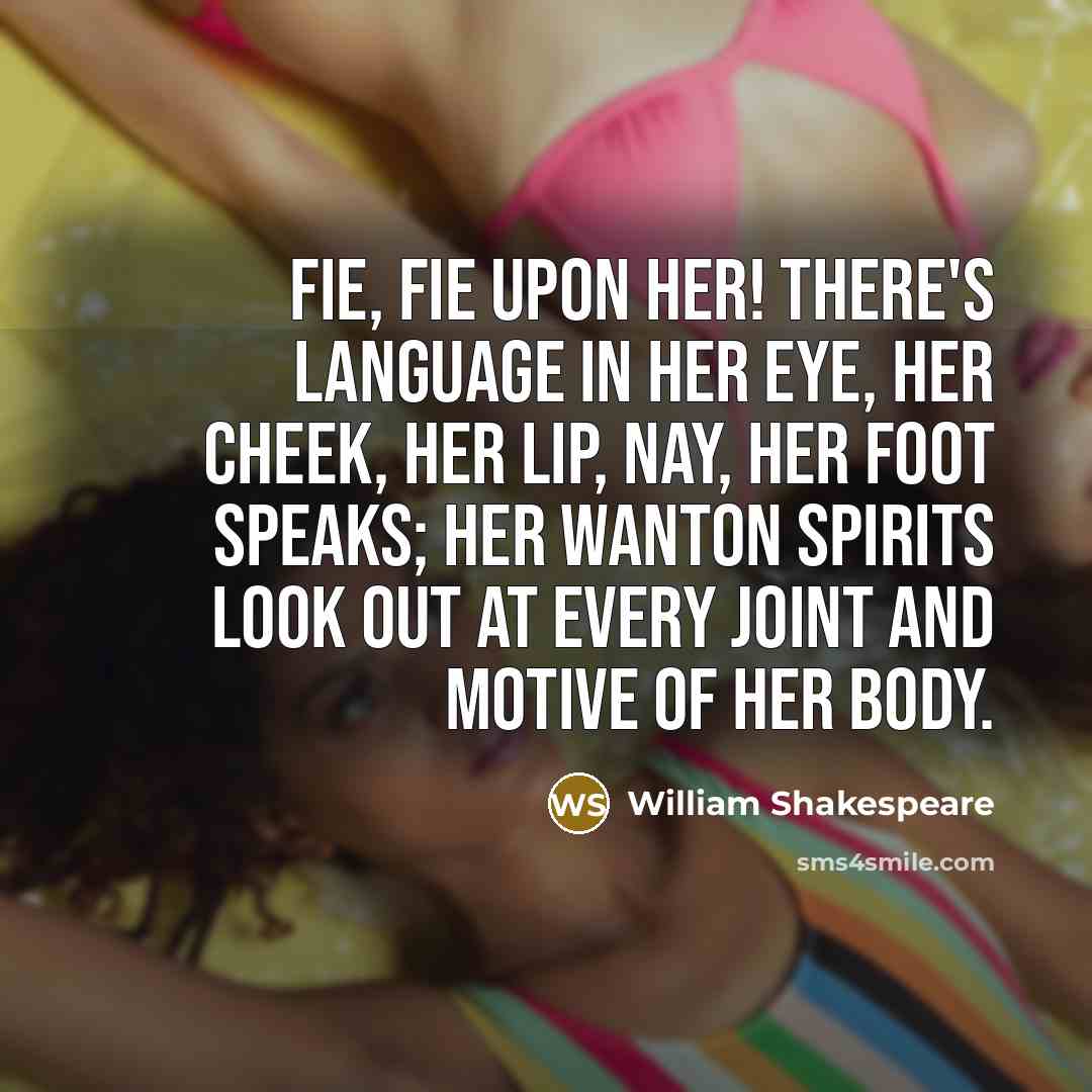 “Fie, fie upon her! There's language in her eye, her…” quote by William Shakespeare