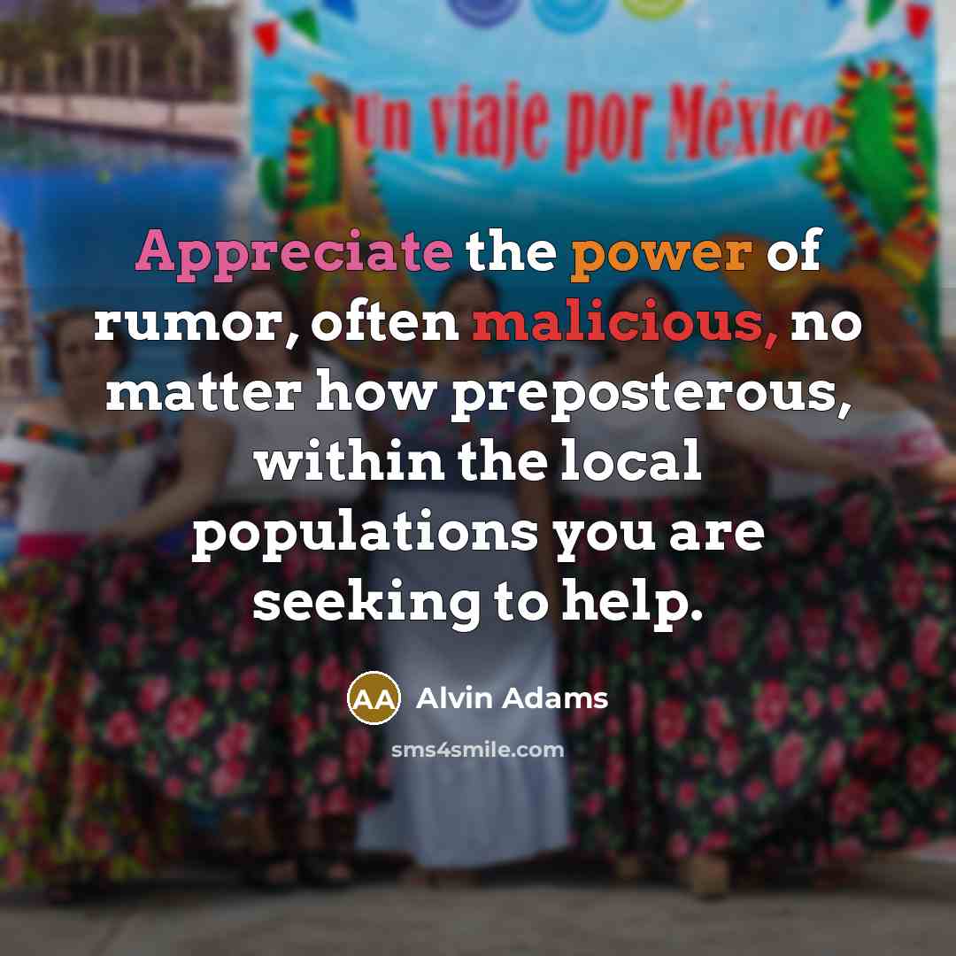 “Appreciate the power of rumor, often malicious, no matter how…” quote by Alvin Adams