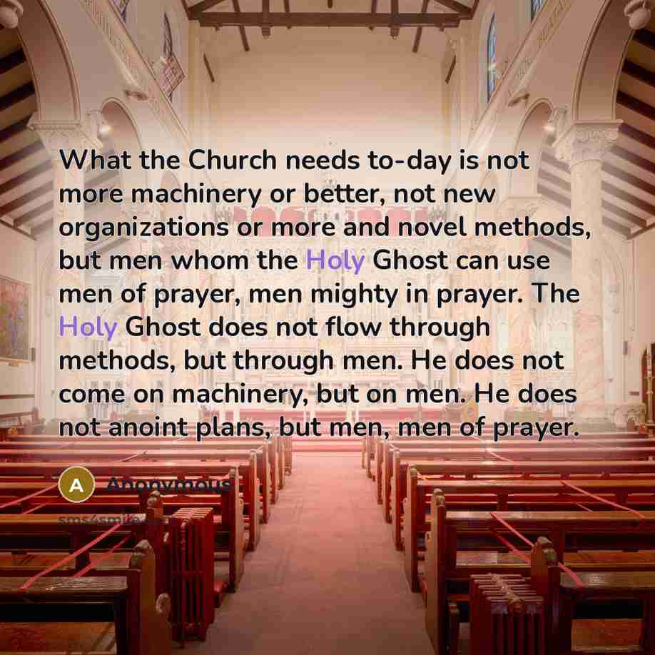 “What the Church needs to-day is not more machinery or…” quote by Anonymous