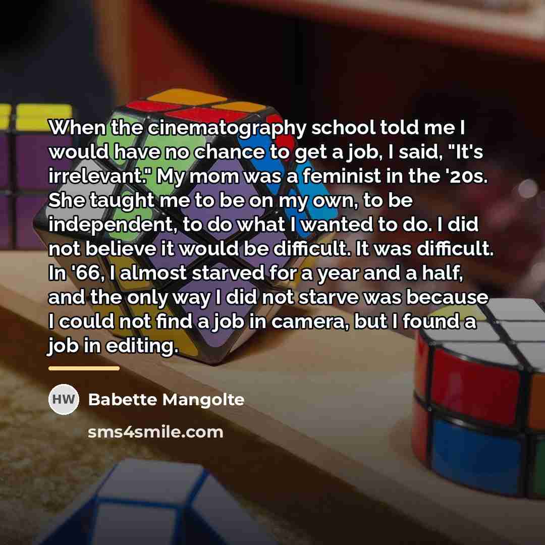 “When the cinematography school told me I would have no…” quote by Babette Mangolte