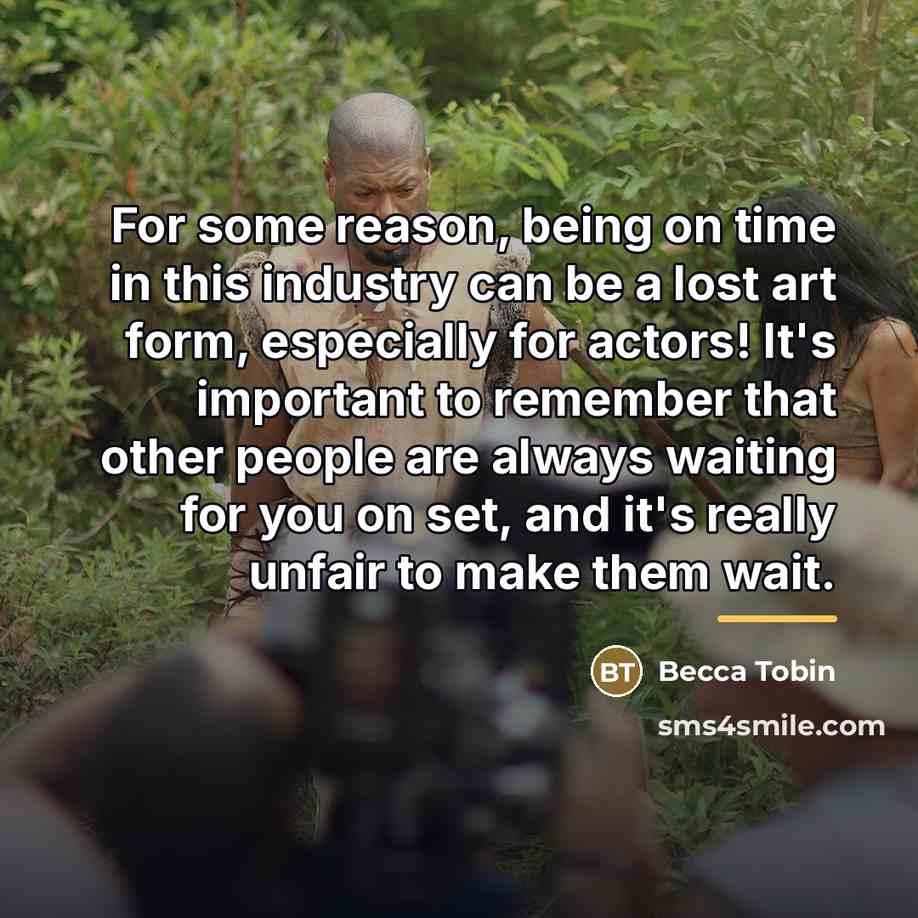 “For some reason, being on time in this industry can…” quote by Becca Tobin