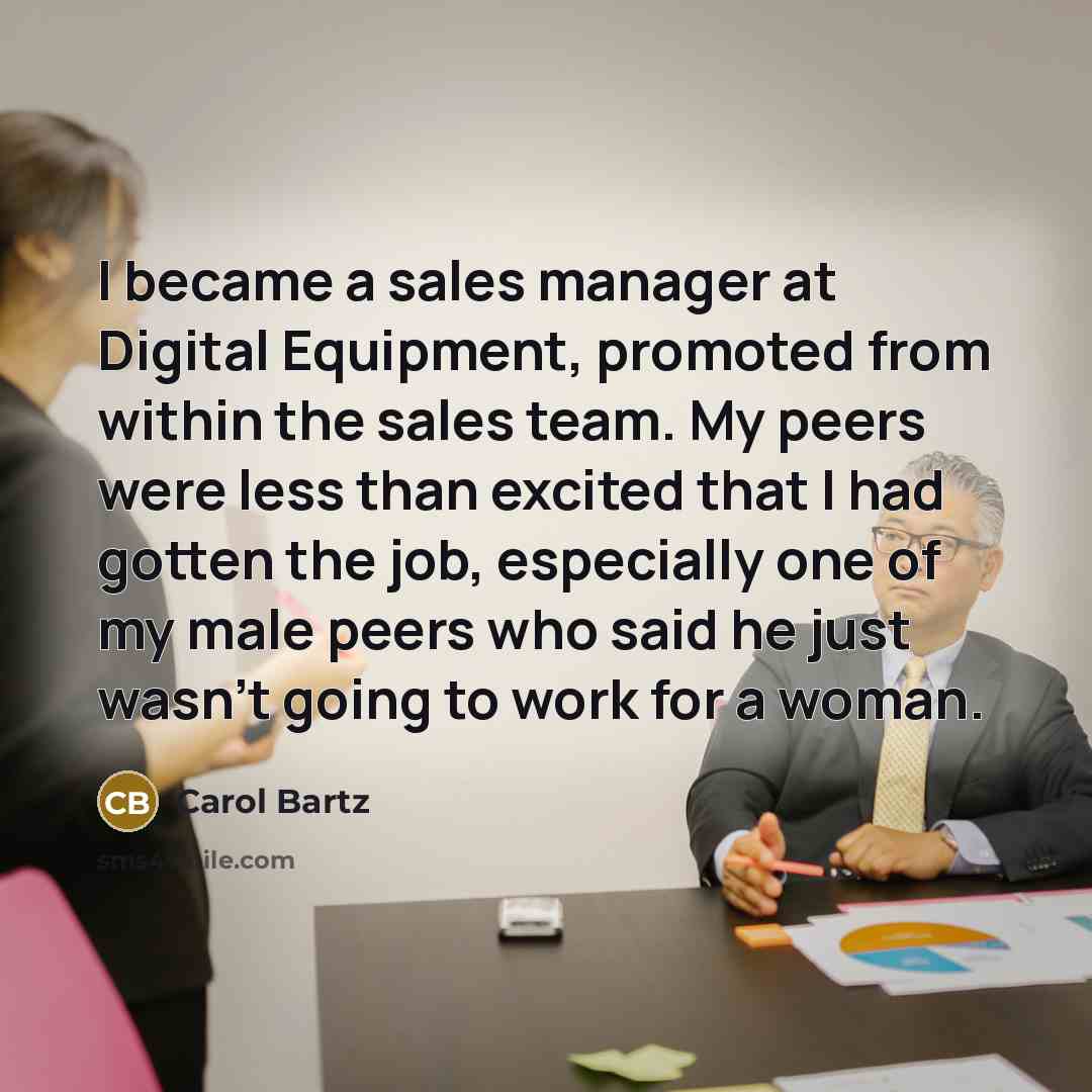 “I became a sales manager at Digital Equipment, promoted from…” quote by Carol Bartz